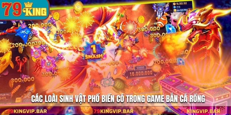 Các loài sinh vật phổ biến có trong game bắn cá rồng