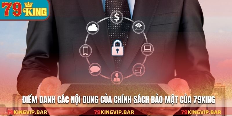 Điểm danh các nội dung của chính sách bảo mật của 79KING